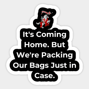 Euro 2024 - It's Coming Home. But We're Packing Our Bags Just in Case. Horse. Sticker